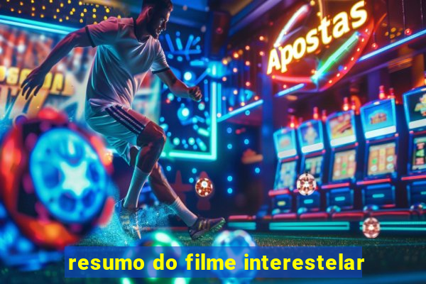 resumo do filme interestelar